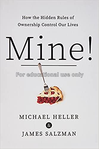   Mine! : how the hidden rules of ownership contro...