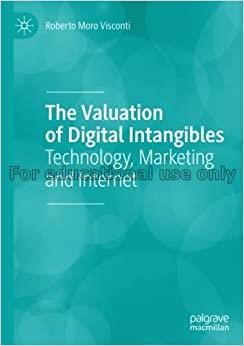  The valuation of digital intangibles : technology...