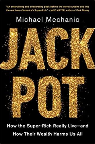  Jackpot :  how the super-rich really live--and ho...