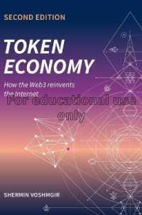 Token economy:  how the web3 reinvents the Interne...