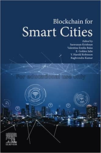 Blockchain for smart cities /  Saravanan Krishnan...