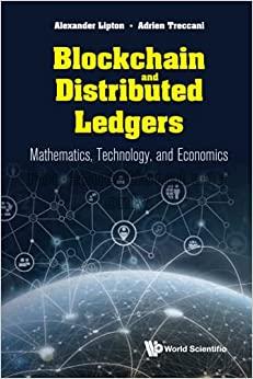 Blockchain and distributed ledgers :  mathematics,...