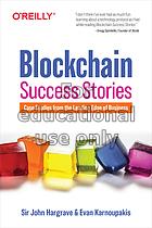Blockchain success stories : case studies from the...