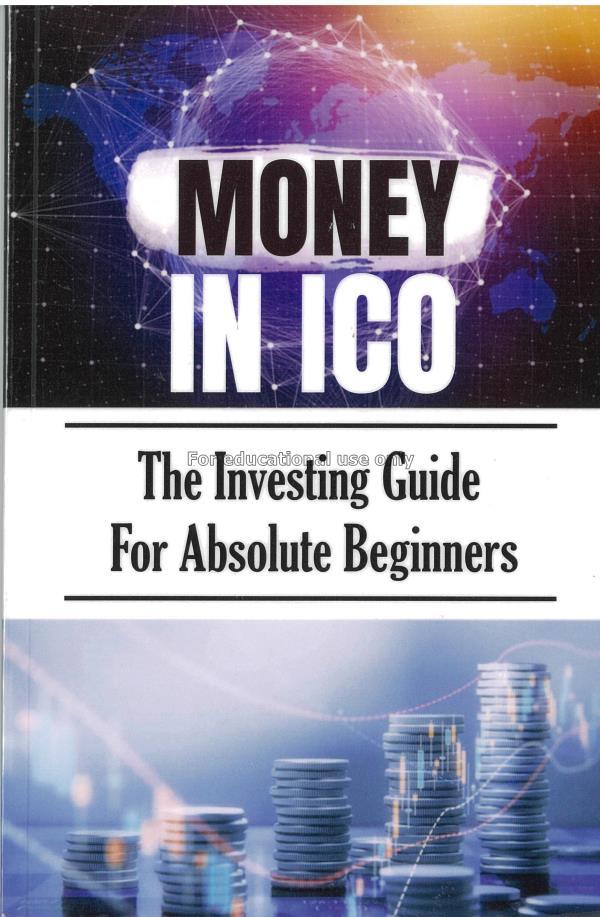 Money in ico: the investing guide for absolute beg...