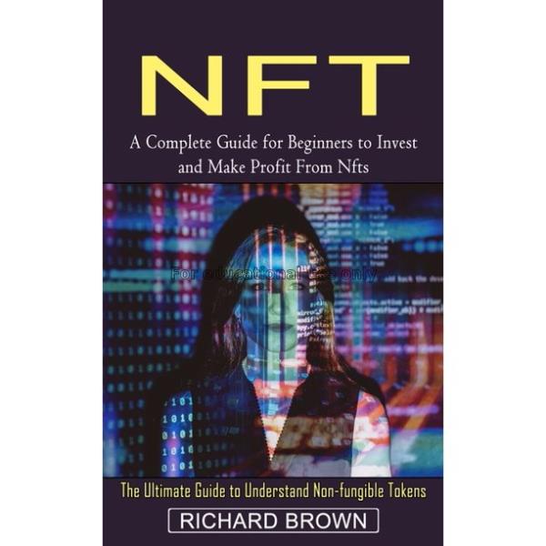 Nft :  A complete guide for beginners to invest an...