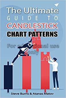 The Ultimate Guide to Chart Patterns / Steve Burns...