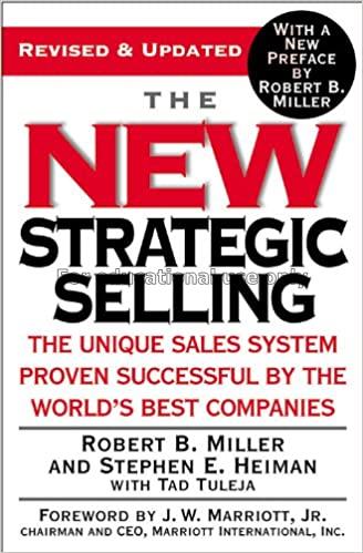 The new strategic selling :  the unique sales syst...