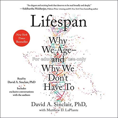 Lifespan :  why we age--and why we don't have to /...