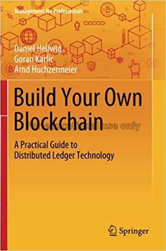 Build your own blockchain : a practical Guide to d...