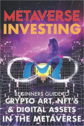 Metaverse investing beginners guide to crypto art,...