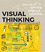Visual thinking : empowering people and organisati...