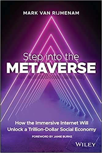 Step into the Metaverse / Mark van Rijmenam...