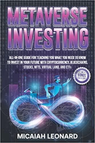 Metaverse Investing : all-in-one guide to teach yo...