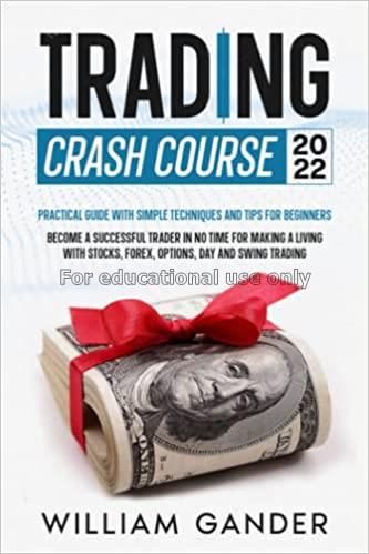 Trading crash course 2022: practical guide with si...