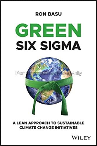  Green six sigma :  a lean approach to sustainable...