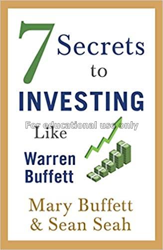 7 secrets to investing like Warren Buffett :  a si...