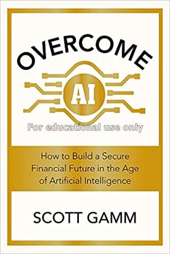 Overcome AI :  how to build a secure financial fut...
