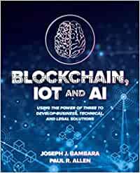 AI, IoT and the Blockchain: using the power of thr...