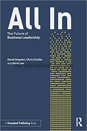  All in :  the future of business leadership /   D...