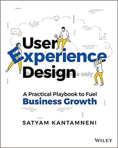 User experience design :  a practical playbook to ...