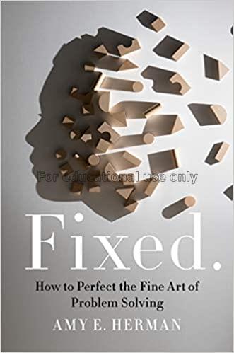 Fixed. :  how to perfect the fine art of problem s...