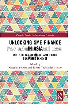 Unlocking SME finance in Asia :  roles of credit r...