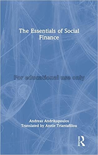 The essentials of social finance /  Andreas Andrik...