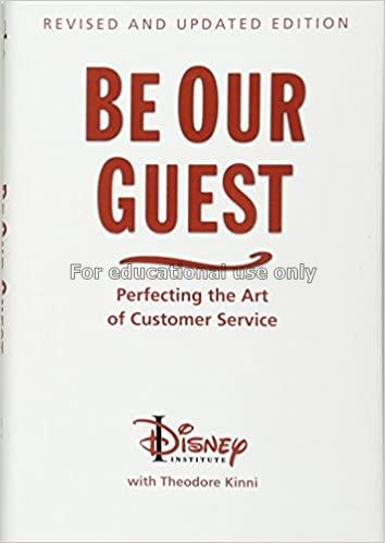 Be our guest :  perfecting the art of customer ser...