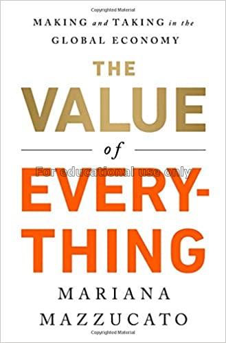 The value of everything :  making and taking in th...