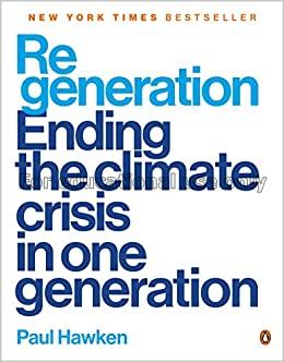 Regeneration :  ending the climate crisis in one g...