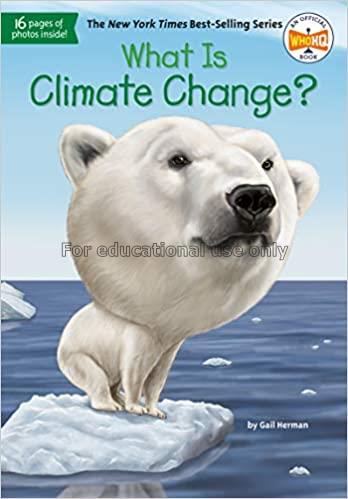 What is climate change? / Gail Herman...