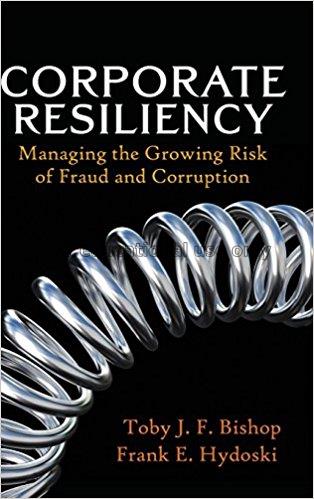 Corporate resiliency : managing the growing risk o...