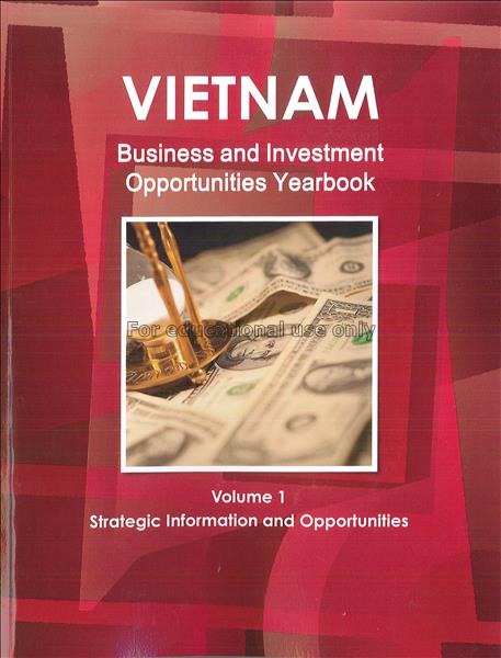 Vietnam : business and investment opportunities ye...