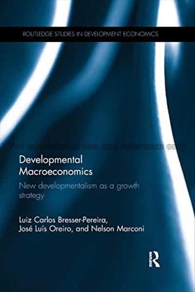 Developmental macroeconomics : new developmentalis...