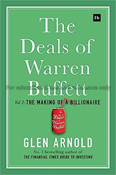 The deals of Warren Buffett Volume 2 : the making ...
