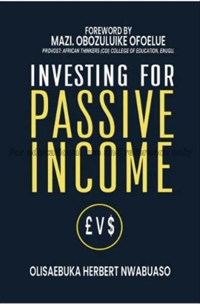 Investing for passive income / Olisaebuka Herbert ...