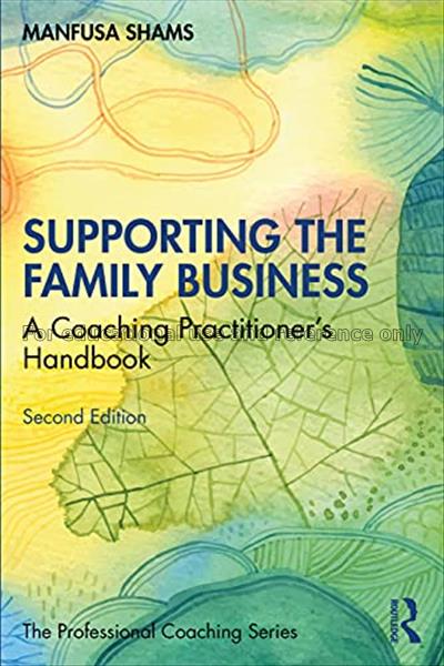 Supporting the family business : a coaching practi...
