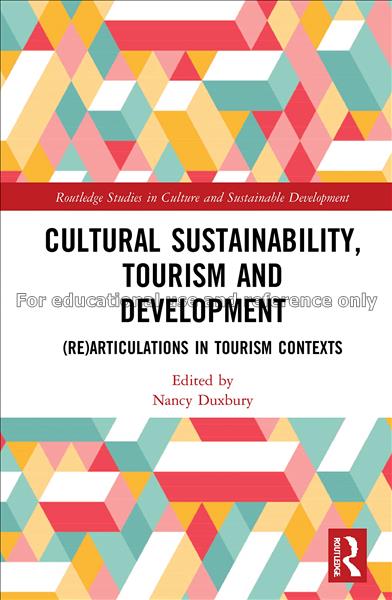Cultural sustainability, tourism and development :...