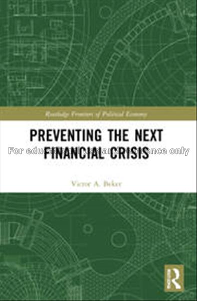 Preventing the next financial crisis / Victor A.Be...