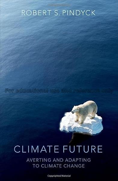 Climate future:  averting and adapting to climate ...