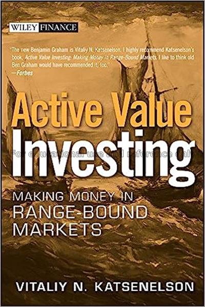 Active value investing :  making money in range-bo...