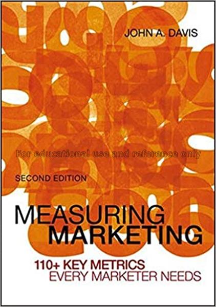 Measuring marketing : 110+ key metrics every marke...
