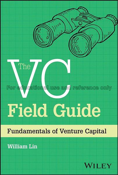 The VC Field Guide: Fundamentals of Venture Capita...