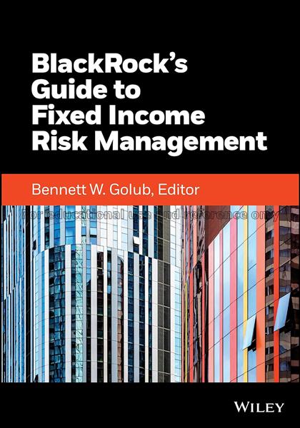 BlackRock's Guide to Fixed Income Risk Management ...