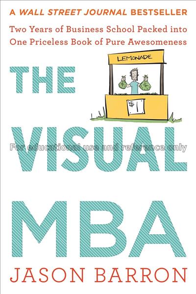 The visual MBA: two years of business school packe...