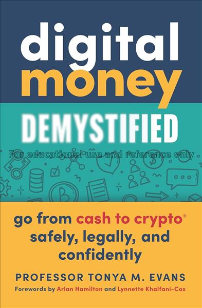 Digital money demystified : go from cash to crypto...