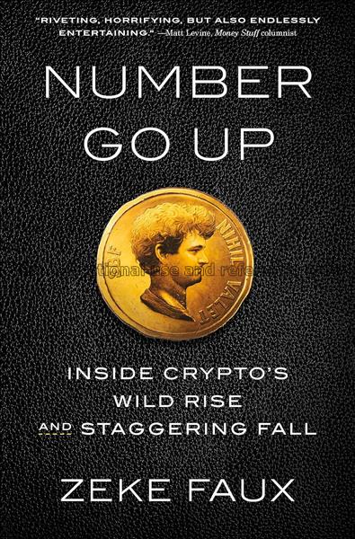 Number Go Up : Inside Crypto's wild rise and stagg...