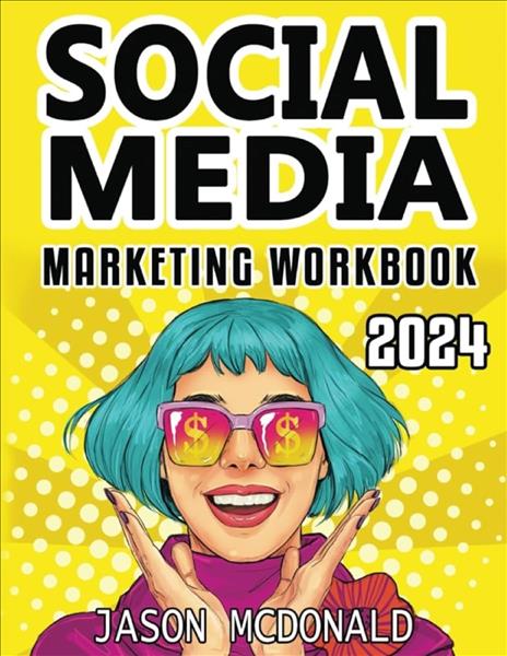Social media marketing workbook: how to use social...
