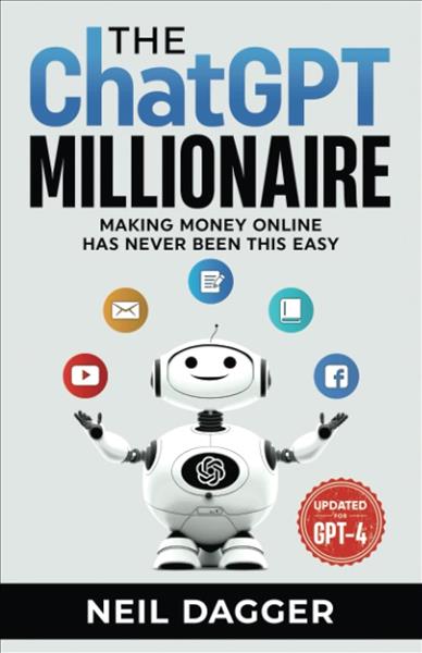 The ChatGPT millionaire: making money online has n...
