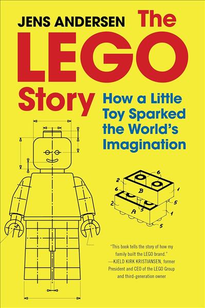 The LEGO story : how a little toy sparked the worl...